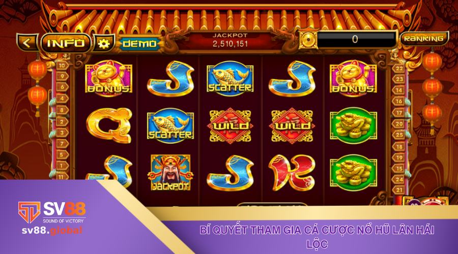 Bí quyết tham gia cá cược nổ hũ Lân Hái Lộc thắng lớn từ chuyên gia