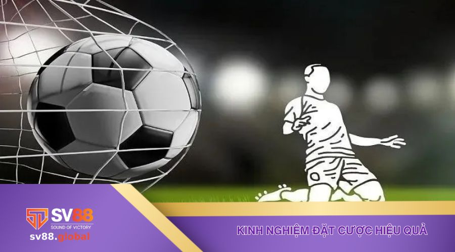 Kinh nghiệm giúp bạn đặt cược hiệu quả